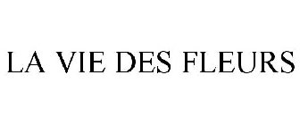 LA VIE DES FLEURS