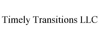 TIMELY TRANSITIONS LLC