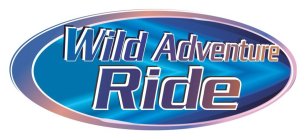 WILD ADVENTURE RIDE