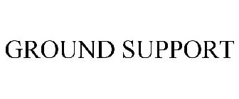 GROUND SUPPORT