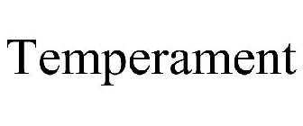 TEMPERAMENT