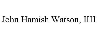 JOHN HAMISH WATSON, IIII