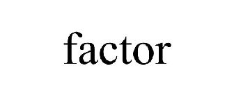 FACTOR