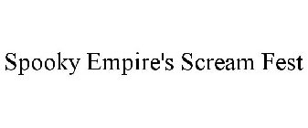 SPOOKY EMPIRE'S SCREAM FEST