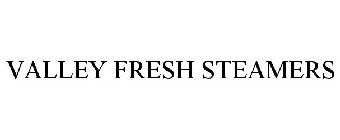 VALLEY FRESH STEAMERS