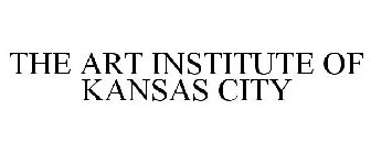 THE ART INSTITUTE OF KANSAS CITY