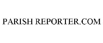 PARISH REPORTER.COM