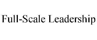 FULL-SCALE LEADERSHIP