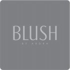 BLUSH BY ARORA