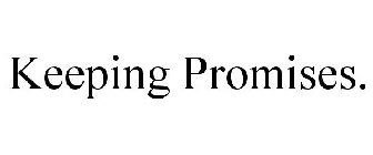 KEEPING PROMISES.