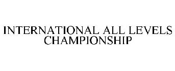 INTERNATIONAL ALL LEVELS CHAMPIONSHIP