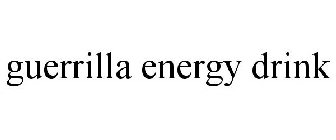 GUERRILLA ENERGY DRINK