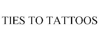 TIES TO TATTOOS