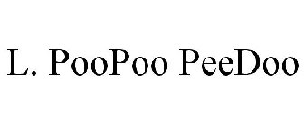 L. POOPOO PEEDOO