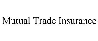 MUTUAL TRADE INSURANCE