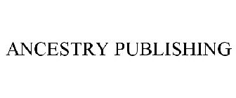 ANCESTRY PUBLISHING