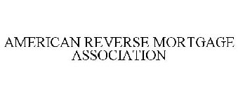 AMERICAN REVERSE MORTGAGE ASSOCIATION