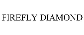 FIREFLY DIAMOND