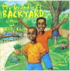 MY GRANDMA'S BACKYARD BY MILES AND WILLIAM RABUN ILLUSTRATIONS BY TONY MOORE