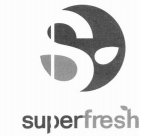 S SUPERFRESH