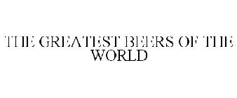 THE GREATEST BEERS OF THE WORLD