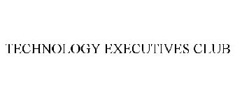 TECHNOLOGY EXECUTIVES CLUB