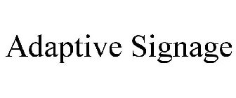 ADAPTIVE SIGNAGE