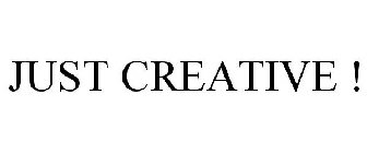 JUST CREATIVE !