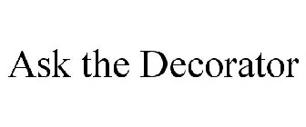 ASK THE DECORATOR