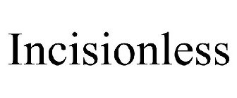 INCISIONLESS