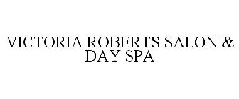 VICTORIA ROBERTS SALON & DAY SPA