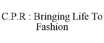 C.P.R : BRINGING LIFE TO FASHION