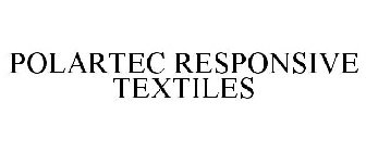 POLARTEC RESPONSIVE TEXTILES