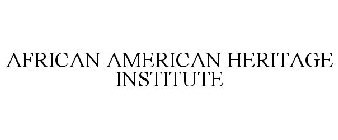 AFRICAN AMERICAN HERITAGE INSTITUTE