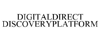 DIGITALDIRECT DISCOVERYPLATFORM