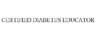 CERTIFIED DIABETES EDUCATOR