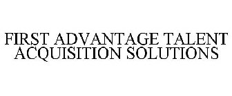 FIRST ADVANTAGE TALENT ACQUISITION SOLUTIONS