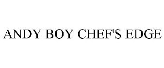 ANDY BOY CHEF'S EDGE