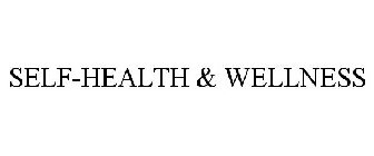 SELF-HEALTH & WELLNESS