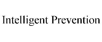 INTELLIGENT PREVENTION