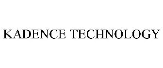 KADENCE TECHNOLOGY