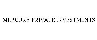 MERCURY PRIVATE INVESTMENTS