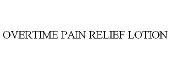 OVERTIME PAIN RELIEF LOTION