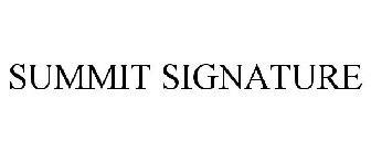 SUMMIT SIGNATURE