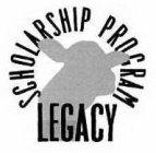 LEGACY SCHOLARSHIP PROGRAM