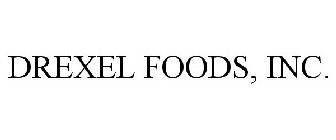 DREXEL FOODS, INC.