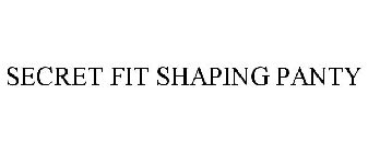 SECRET FIT SHAPING PANTY