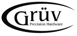 GRÜV PRECISION HARDWARE