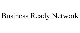 BUSINESS READY NETWORK