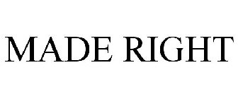 MADE RIGHT